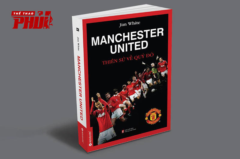 Manchester United: Thiên sử về Quỷ Đỏ