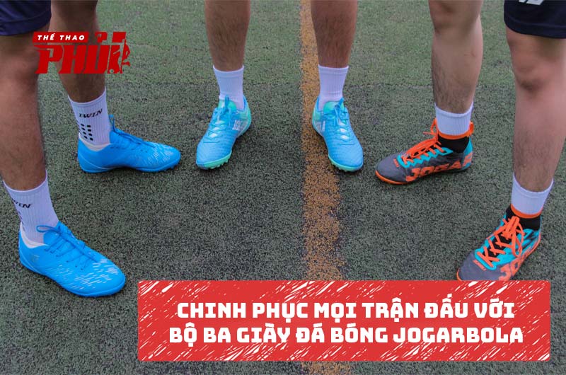 Chinh phục mọi trận đấu với bộ 3 giày đá bóng Jogarbola