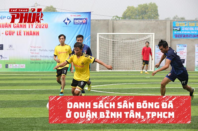 Danh sách sân bóng đá ở Q. Bình Tân, TP.HCM