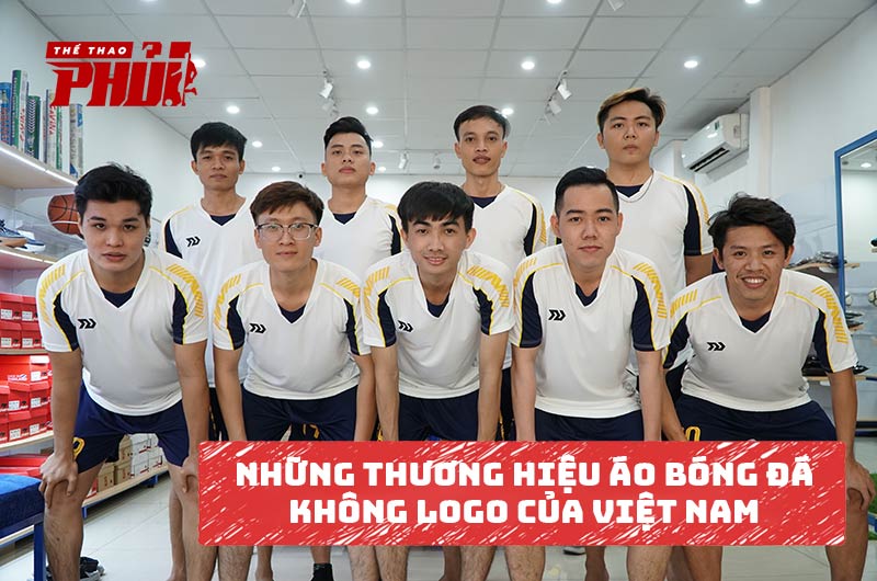 Những thương hiệu áo bóng đá không logo của Việt Nam