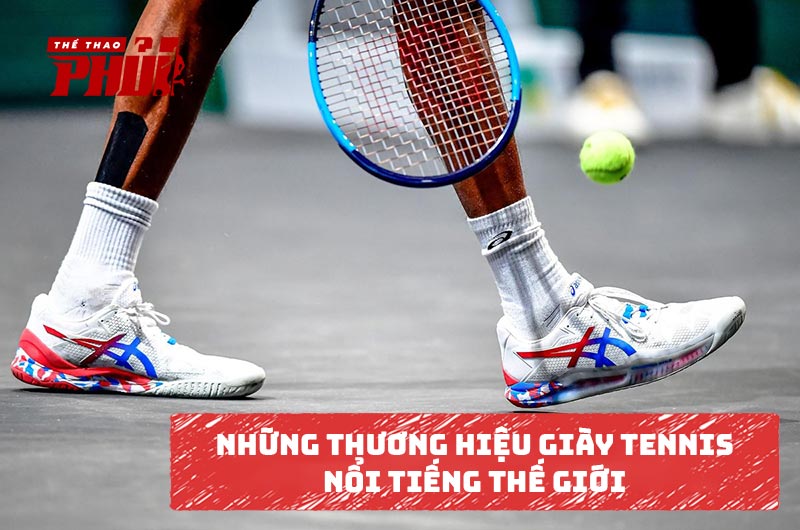 Những thương hiệu giày Tennis nổi tiếng thế giới